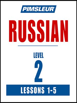 cover image of Pimsleur Russian Level 2 Lessons 1-5 MP3